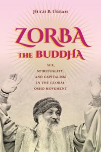 Zorba the Buddha Hugh B. Urban